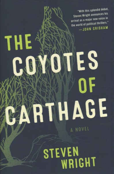 Book title: The Coyotes of Carthage by Steven Wright